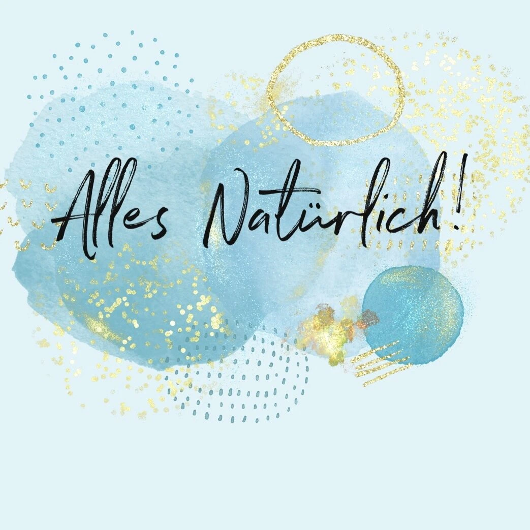 Alles natürlich